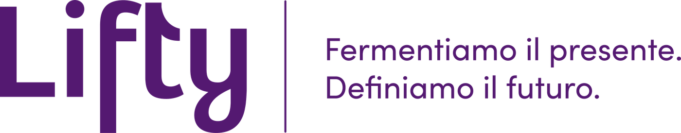 Lifty. Fermentiamo il presente. Definiamo il futuro.